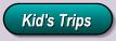 Kid's Trips